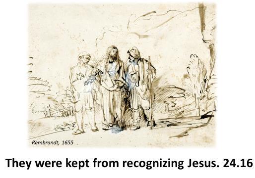 It is now late in the day on Easter Sunday. Two of Jesus disciples are returning home from the Passover in Jerusalem.