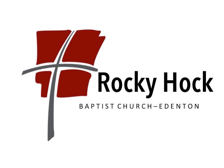 Rocky Hock Baptist Church 113 Rocky Hock Church Road Edenton, North Carolina 27932 Address Service Requested NON-PROFIT ORGANIZATION US POSTAGE PAID EDENTON, NC PERMIT NO.