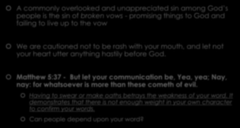 Watch Your Words A commonly overlooked and unappreciated sin among God s people is the sin of broken vows - promising things to God and failing