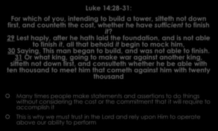Have You Counted the Cost? Luke 14:28-31: For which of you, intending to build a tower, sitteth not down first, and counteth the cost, whether he have sufficient to finish it?