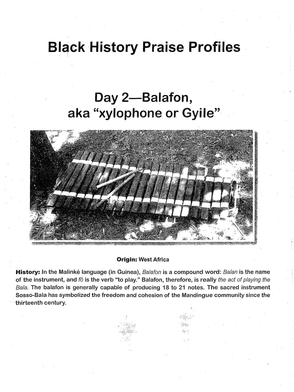 B'l~ck Hi-story Praise Profiles Day 2-Balafon, aka "xylophone. or Gyile". :~?-i~ I. < l!l:!l!\,.