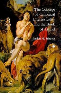 RBL 03/2013 Scheetz, Jordan M. The Concept of Canonical Intertextuality and the Book of Daniel Cambridge: James Clarke, 2012. Pp. x + 174. Paper. 15.00. ISBN 9780227680209.