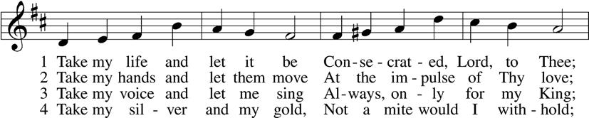 Hymn of the Day: Take My Life and Let It Be LSB 783 5 Take my will and make