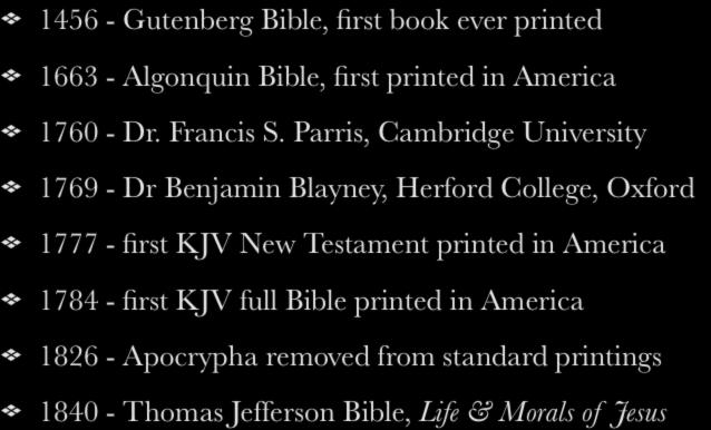 First & Special Printings 1456 - Gutenberg Bible, first book ever printed 1663 - Algonquin Bible, first printed in America 1760 - Dr. Francis S.