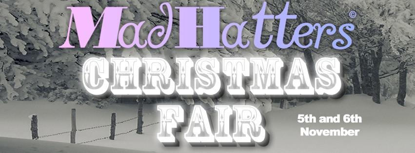 Mad Hatters Christmas Fair Nov 5 and 6 10am to 4.