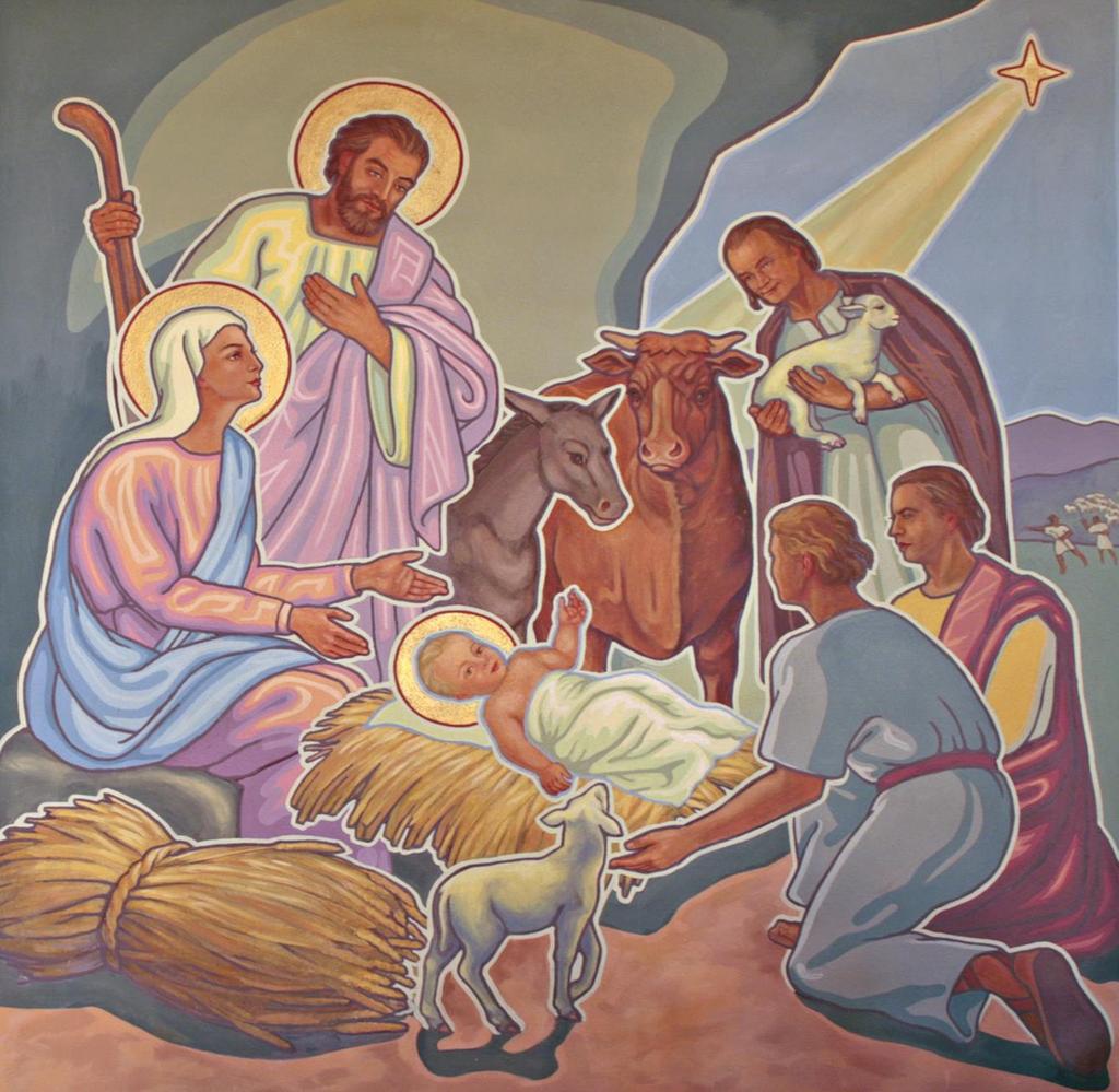 NATIVITY OF CHRIST And while they were in Bethlehem, the time came for Mary to be delivered.