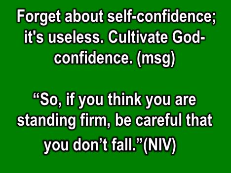 There was a warning there to the people that we need to produce, we need to be valuable for the kingdom. Forget about relying on ourselves, forget about self-confidence; it s useless.