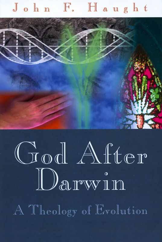 God After Darwin. A Theology of Evolution. John F. Haught, Westview Press, 2000.