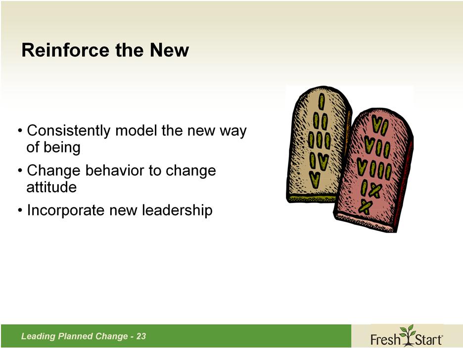Consistent modeling of the new way of being is required of leaders in times of change.