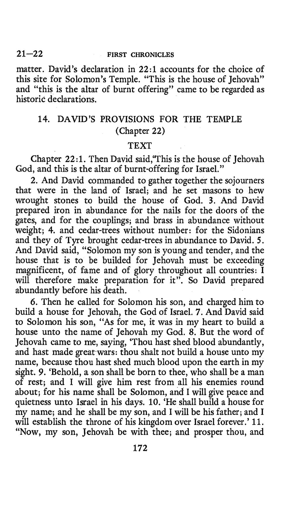 21-22 FIRST CHRONICLES matter. David s declaration in 22:l accounts for the choice of this site for Solomon s Temple.