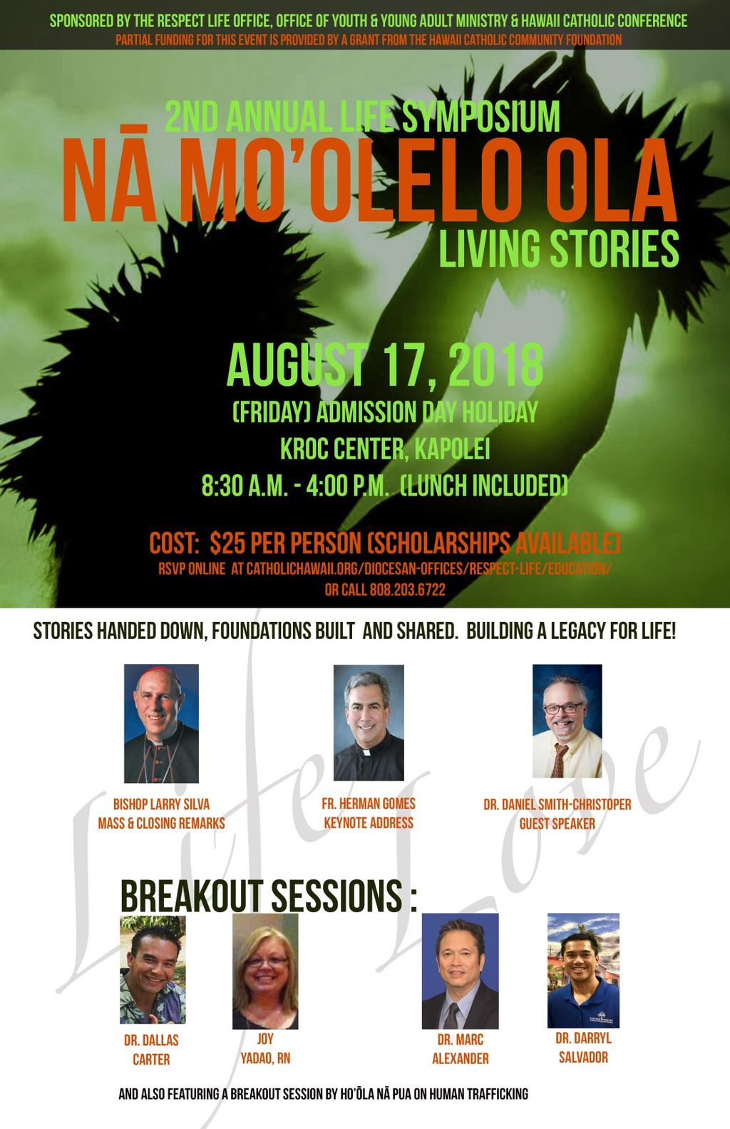 2018 Annual Life Symposium Nā Mo olelo Ola: Living Stories Each person has many unique and personal stories to share.