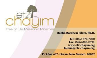 Mordecai Silver Rabbi, Etz Chayim-Tree of Life Messianic Congregation TORAH: LEARN IT, LOVE IT, LIVE IT AS