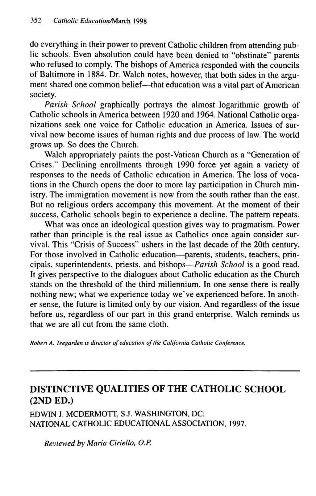 352 Catholic Education/March 1998 do everything in their power to prevent Catholic children from attending public schools.