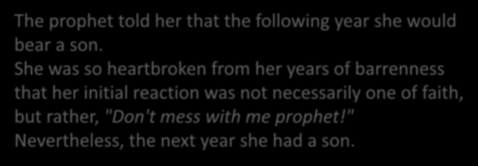 The prophet told her that the following