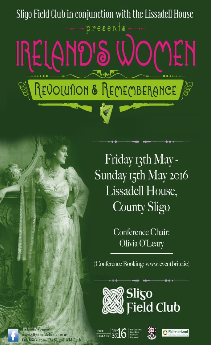SFC 2016 Conference Ireland s Women Revolution & Remembrance Held at Lissadell House May 13-15th 2016 Olivia O Leary Chairs Talk on Women in Sligo From the Sligo Weekender Well known journalist