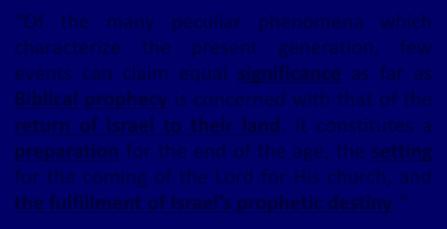 John Walvoord Israel in Prophecy, Page 26 Of the many peculiar phenomena which characterize the