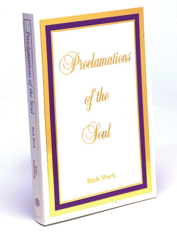 Proclamations of the Soul by Rich Work Proclamations of the Soul is a masterpiece dedicated to all souls who are committed to create change within their lives.