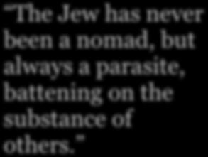 The Jew has never been a nomad,