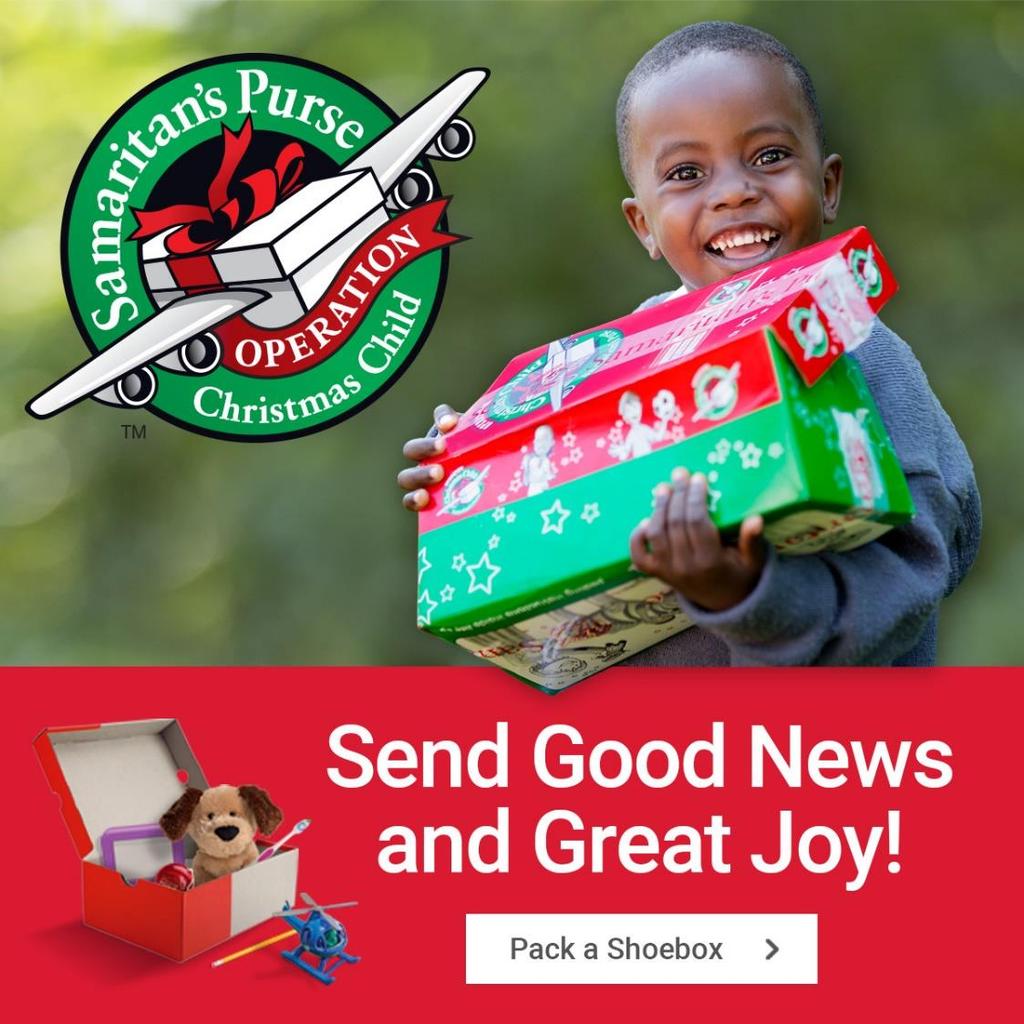 Operation Christmas Child Shoeboxes are available through Nov 11 th in the Narthex.