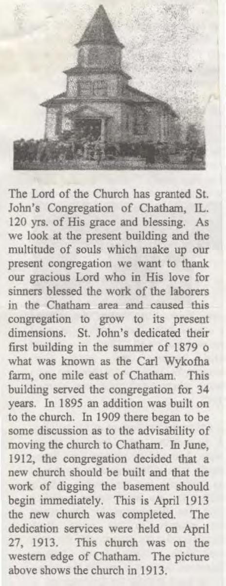 The Lord of the Church has granted St. John's Congregation of Chatham, IL. 120 yrs. of His grace and blessing.