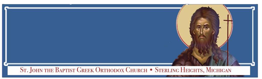 Dear Friends St. John the Baptist Greek Orthodox Church Sterling Heights, Michigan Volume 25 Issue 9 www.stjohngoc.net NOVEMBER 2018 NOVEMBER S MAJOR FEAST DAYS BY (DR.