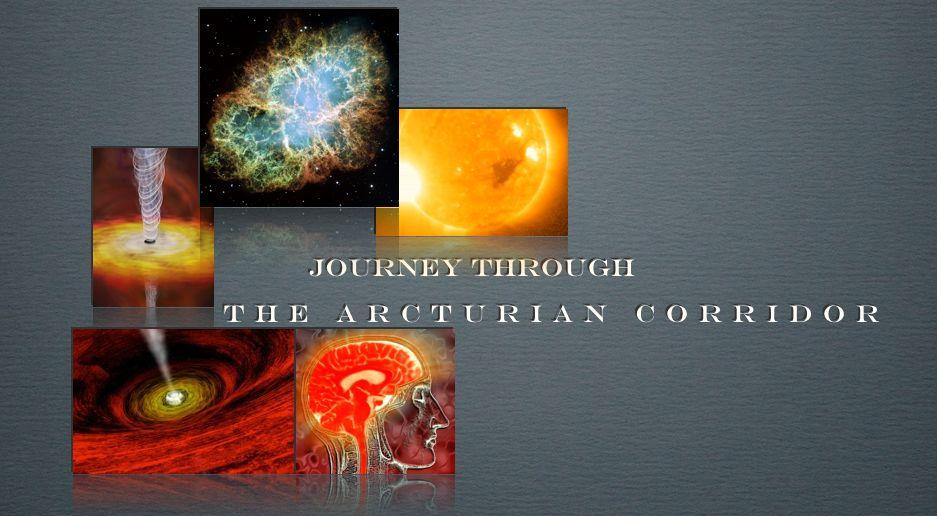 THE JOURNEY CONTINUES THE ARCTURIAN CORRIDOR PART II