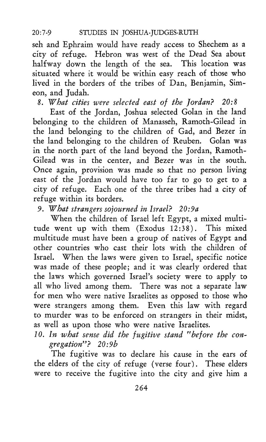 20: 7-9 STUDES N JOSHUA- JUDGES-RUTH seh and Ephraim would have ready access to Shechem as a city of refuge. Hebron was west of the Dead Sea about halfway down the length of the sea.