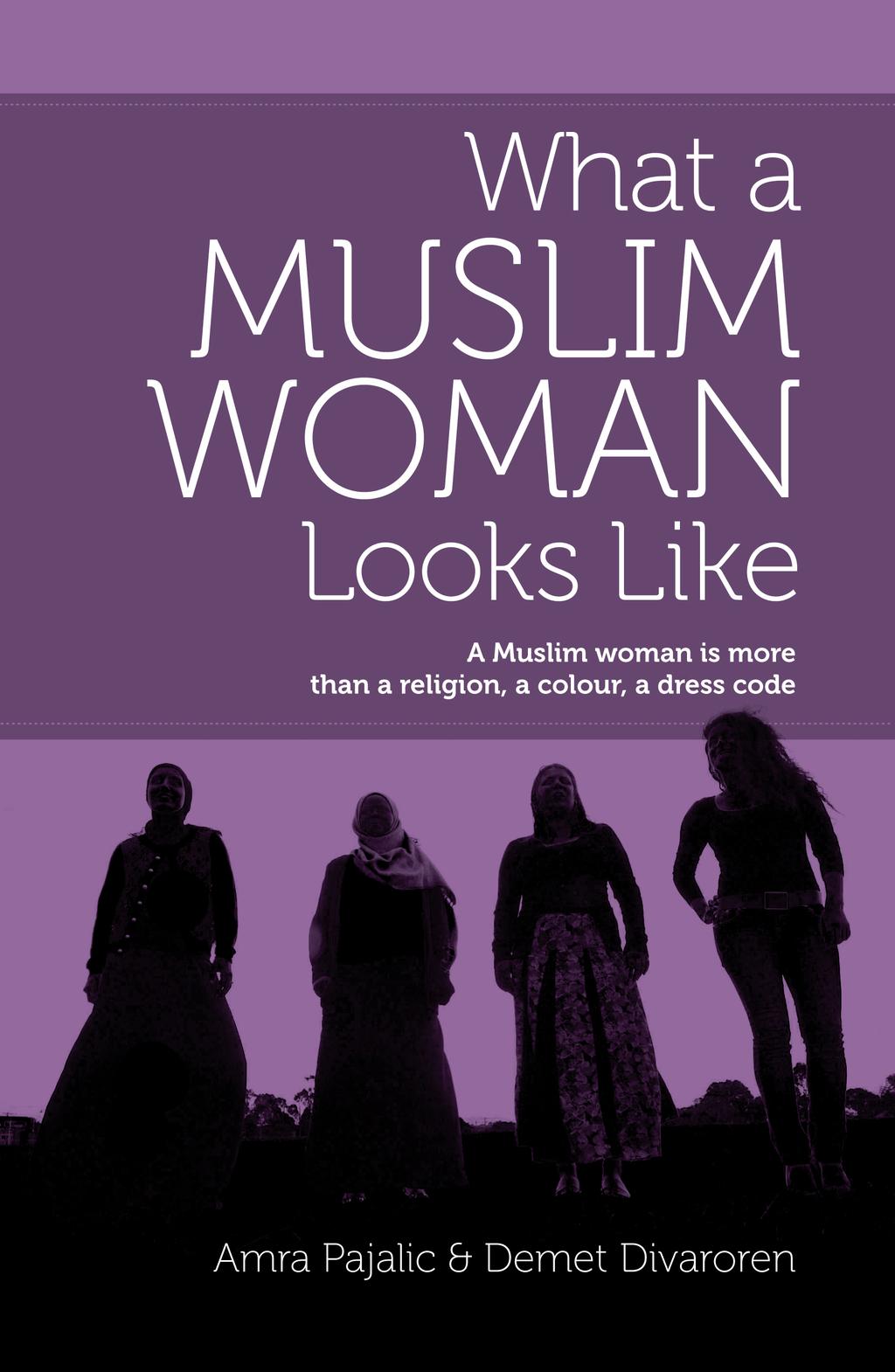 What a Muslim Woman Looks Like Teachers Resource Kit What a Muslim Woman Looks Like Amra Pajalic & Demet Divaroren ISBN9780646550398 Free distribution + $1 handling fee and postage.
