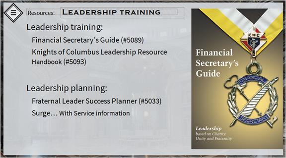 36. Chapter 4: Resources Leadership Training There are many resources available to you to help you in your role as financial secretary.