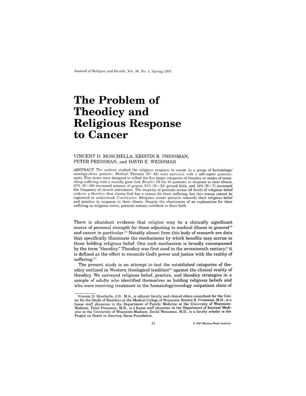 Journal of Religion and Health, Vol. 36, No. 1, Spring 1997 The Problem of Theodicy and Religious Response to Cancer VINCENT D. MOSCHELLA, KRISTIN R. PRESSMAN, PETER PRESSMAN, and DAVID E.