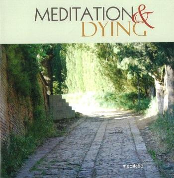 Meditatio Publications 08098 NEW TITLE MEDITATION AND DYING.