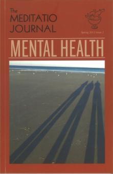 MENTAL HEALTH THE MEDITATIO JOURNAL ON MENTAL HEALTH Issue 2 The presentations represented in this journal range from accounts of the most recent research linking meditation and