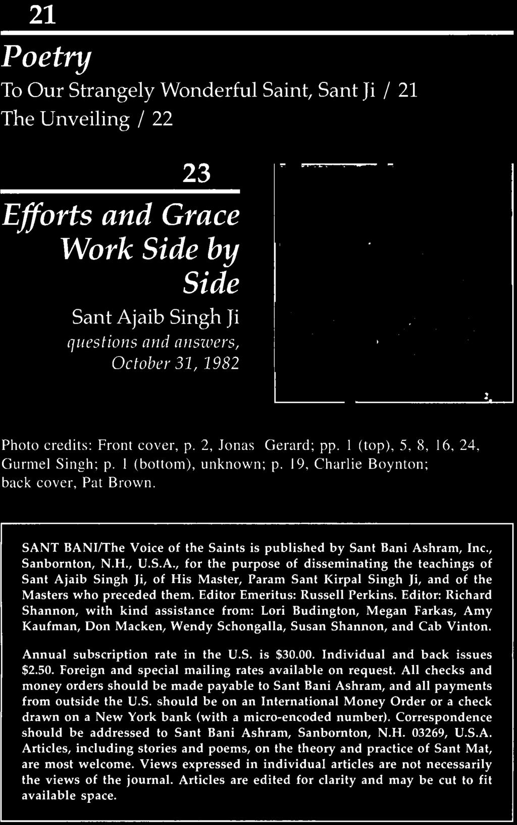 SANT BANIIThe Voice of the Saints is published by Sant Bani Ashram, Inc., Sanbornton, N.H., U.S.A., for the purpose of disseminating the teachings of Sant Ajaib Singh Ji, of His Master, Param Sant Kirpal Singh Ji, and of the Masters who preceded them.