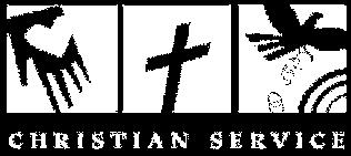 SERVICE COMPONENT We, as Christians, and as the Church of Jesus Christ, are called to serve our God and our neighbor.