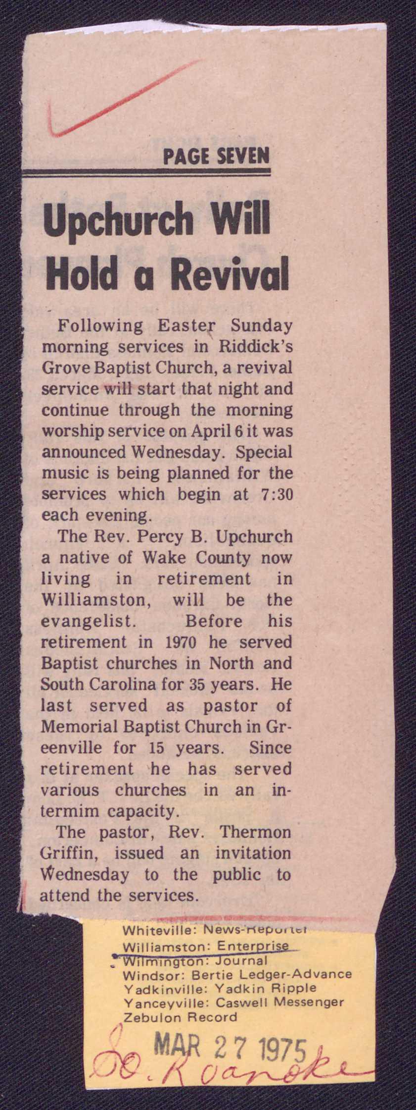 PAGE SEVEN Upchurch Will Hold a Revival Following Easte{ Sunday morning services in Riddick's Grove Baptist Church, a revival service will start that night and continue through the morning worship
