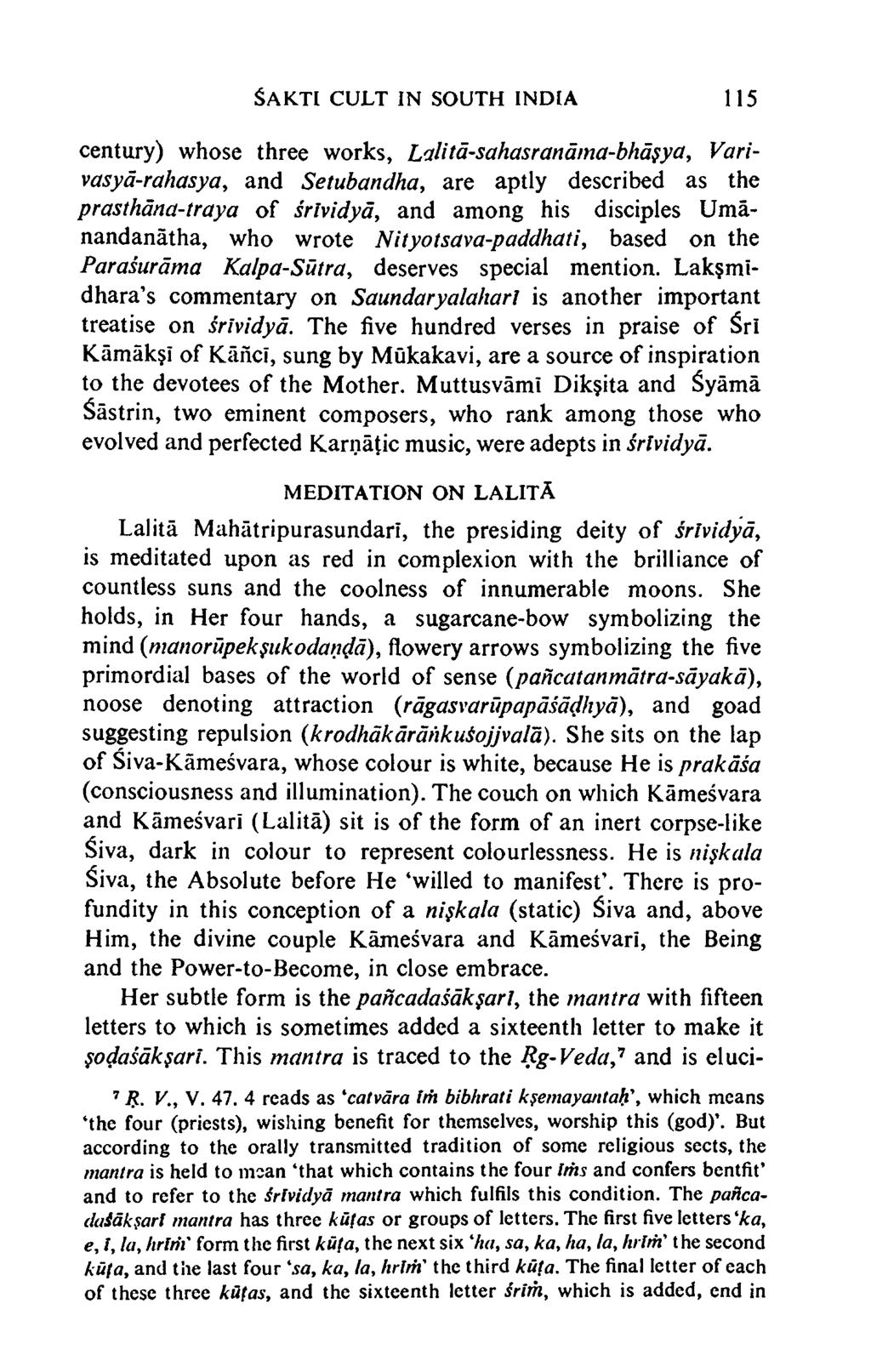 Sa k t i c u l t in s o u t h in d ia 115 century) whose three works, Lalitd-sahasrandma-bhd$ya, Varivasya-rahasya, and Setubandha, are aptly described as the prasthdna-traya of srlvidya, and among