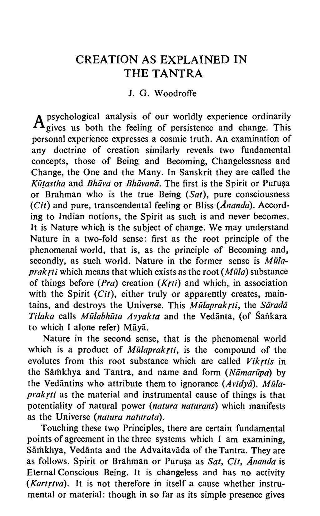 CREATION AS EXPLAINED IN THE TANTRA J. G. WoodrofTe a psychological analysis of our worldly experience ordinarily -O gives us both the feeling of persistence and change.