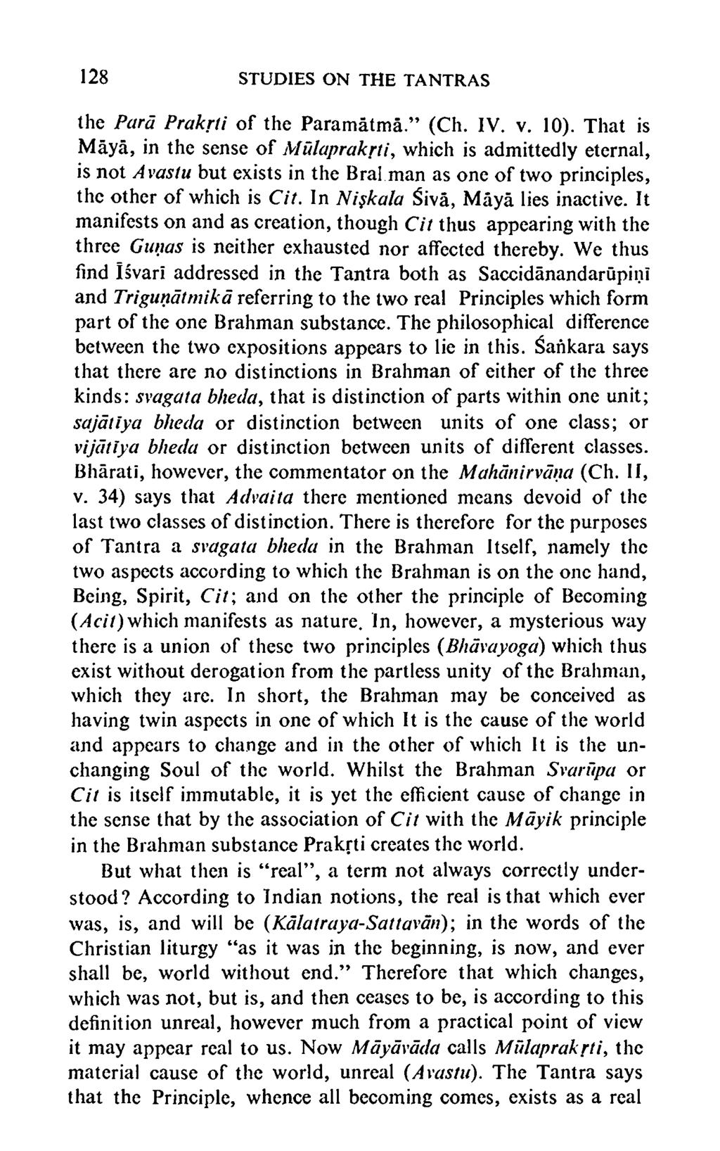 128 STUDIES ON THE TANTRAS the Para Prakrti of the Paramatma. (Ch. IV. v. 10).