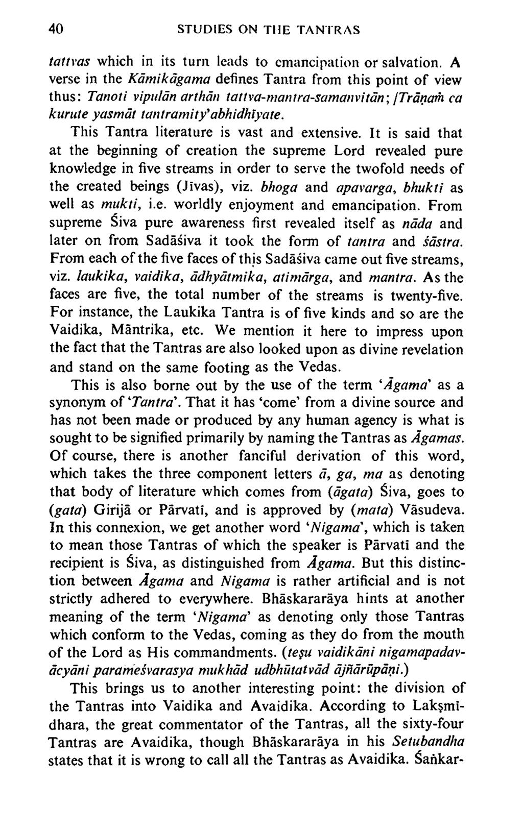 40 STUDIES ON THE TANTRAS tattvas which in its turn leads to emancipation or salvation.