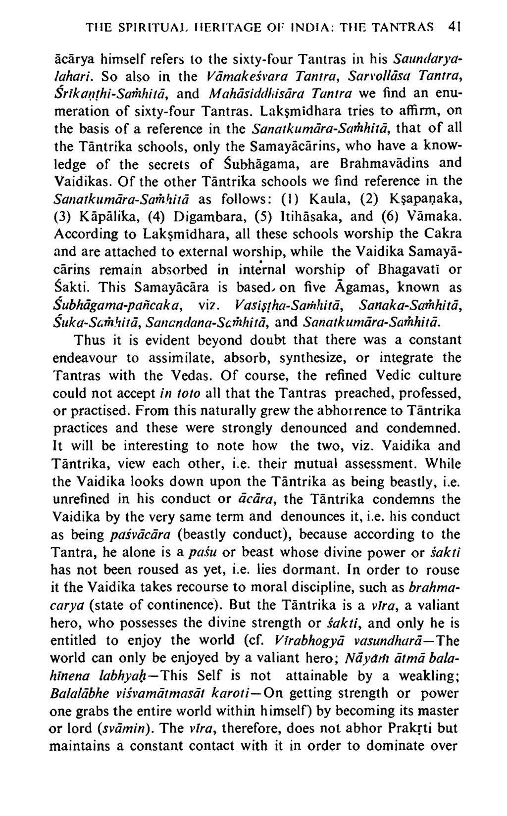 THE SPIRITUAL HERITAGE OF INDIA: THE TANTRAS 41 acarya himself refers lo the sixty-four Tantras in his Saundaryalahari.