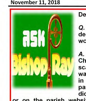 November 11, 2018 Thirty-Second Sunday in Ordinary Time Page 2 Dear Bishop Ray: Q. Can you tell us more about what is planned for the Christmas decorations this year?