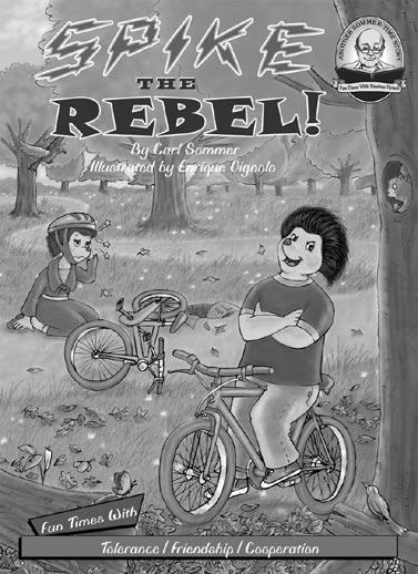 Bible Edition Spike the Rebel Summary Spike proudly boasted, I m Spike the rebel, the troublemaker! He loved to see kids get into trouble. All the kids were afraid of him, except Mary.