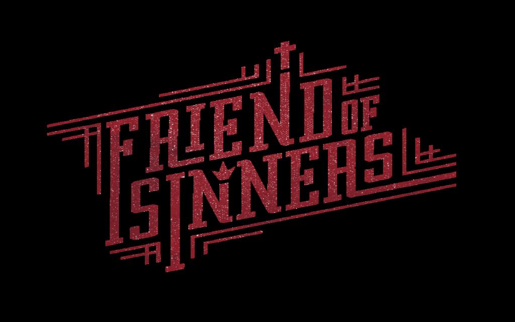 Friend of Sinners Bottom Line: We must develop close friendships with both likeminded believers and those who are far from God if we are to be like Jesus. Who were your closest friends growing up?