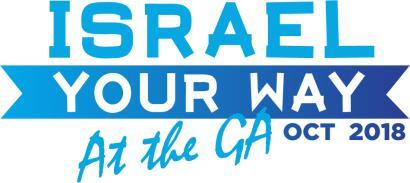 Jewish Federation of Greater Pittsburgh Israel Your Way at the GA Mission to Israel October 16-25, 2018 Day 1: Tuesday, October 16 Depart the USA Welcome to the experience! We're on our way.