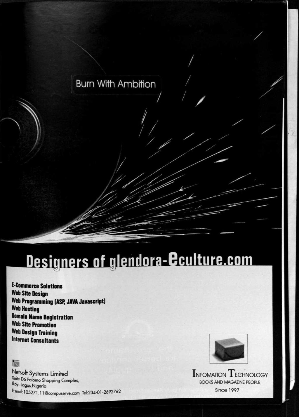 Burn With Ambition E-Commerce Solutions Web Site Design Web Programming [ASP, JAVA Javascript] Web Hosting Domain Name Registration Web Site Promotion Web Design Training Internet