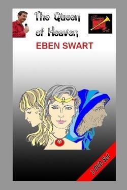 3 2. THE SOURCE OF THIS TEACHING We acknowledge Eben Swart of Trumpet Call Ministries since he has already brought forth (by the grace of God) a DVD series on the Queen of Heaven a couple of years