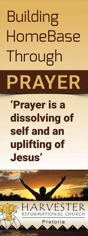 Prayer Scripture Ref: Philippians 3:8-10 Luke 18:1-8 Luke 11:1-13 James 5:16-18 Dr Reuben Archer Torrey said, Prayer is the key that unlocks all the storehouses of God s infinite grace and power.