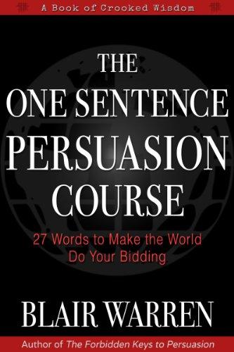 The One Sentence Persuasion Course I m going to insist you read this short