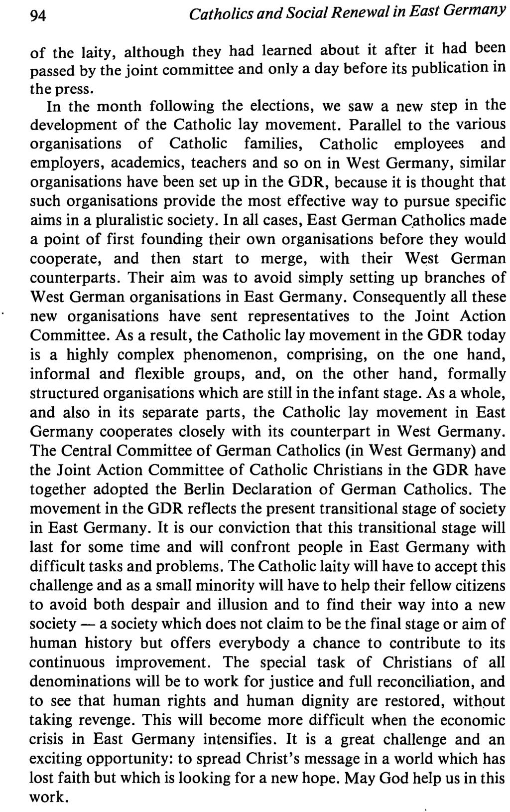 94 Catholics and Social Renewal in East Germany of the laity, although they had learned about it after it had been passed by the joint committee and only a day before its publication in the press.