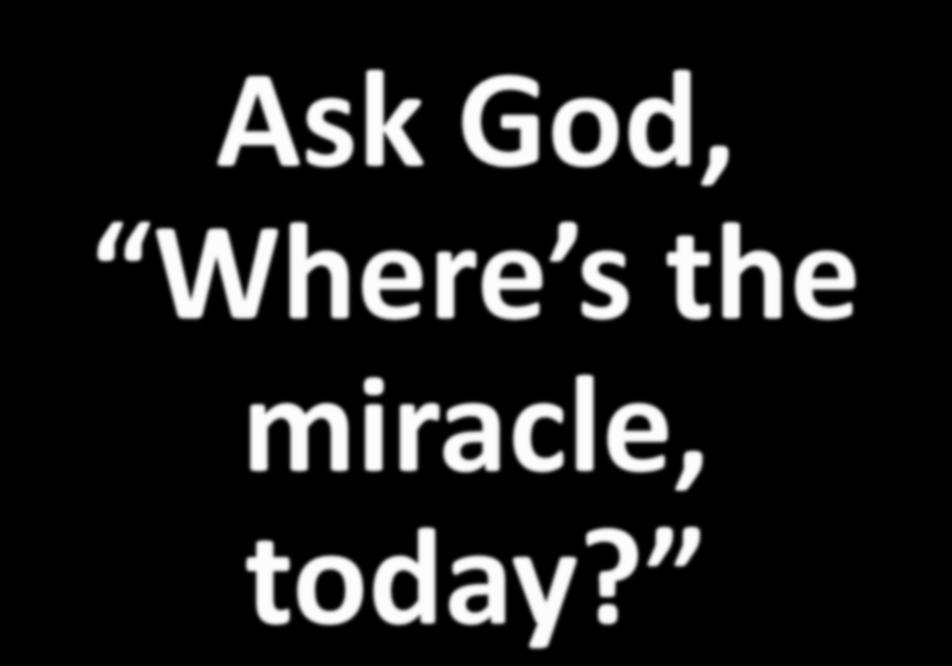 Ask God, Where s